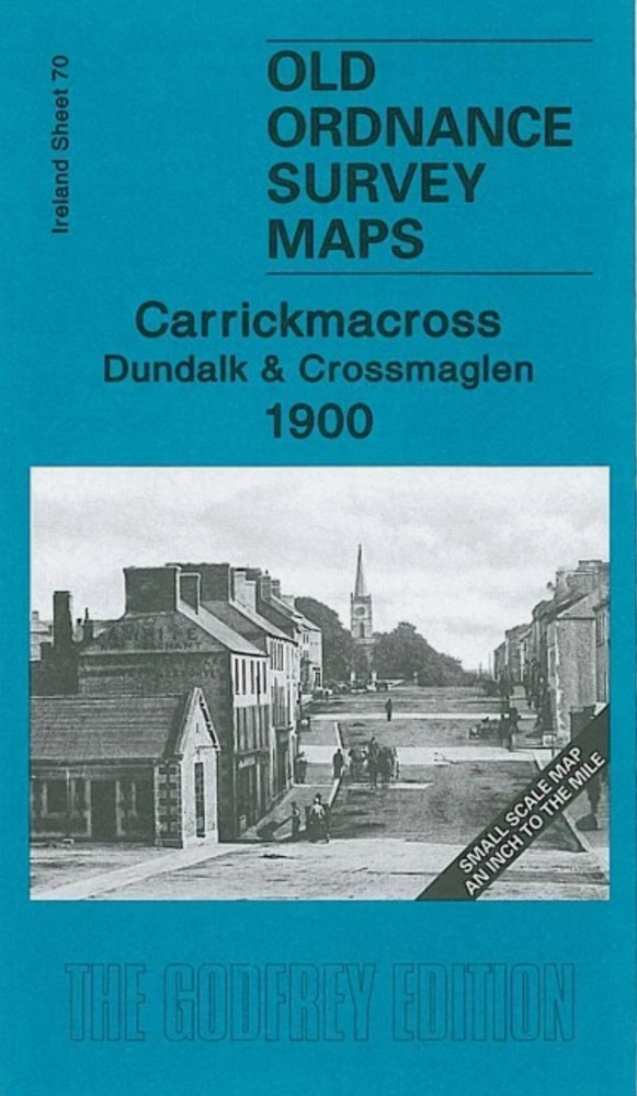 MAP OF Carrickmacross Dundalk & Crossmaglen 1900 Irish One Inch 70 Alan Godfrey