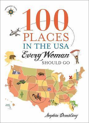 100 Places in the USA Every Woman Sho- 9781932361926, paperback, Sophia Dembling