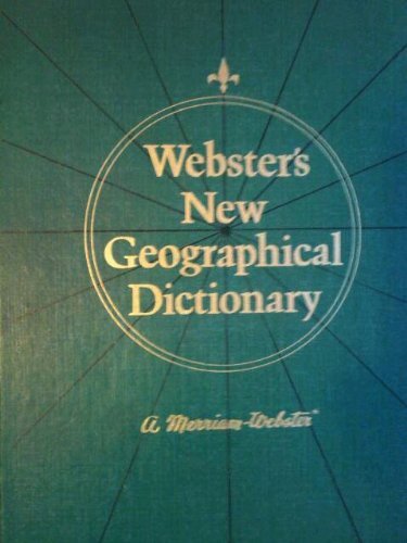 Webster’s New Geographical Dictionary By Merriam-Webster