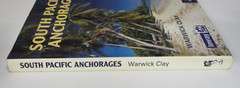 South Pacific Anchorages, by Warwick Clay – Revised 2nd Edition – 9780852884829