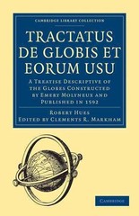 Tractatus de Globis et Eorum Usu: A Treatise Descriptive of the Globes Construct