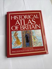 HISTORICAL ATLAS OF BRITAIN Falkus Gillingham 1987 Revised HC Guild Publishing