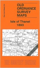 Isle of Thanet 1893 One Inch Sheet 274 by Barrie Trinder