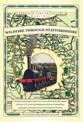 Wildfire Through Staffordshire by Paul Leslie Line Hardcover Book