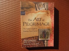 The Art of Pilgrimage: The Seeker’s Guide to Making Travel Sacred