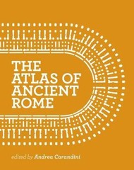Atlas of Ancient Rome : Biography and Portraits of the City, Hardcover by Car…