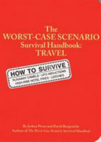 The Worst Case Scenario Survival Handbook: – 0811831310, paperback, Joshua Piven