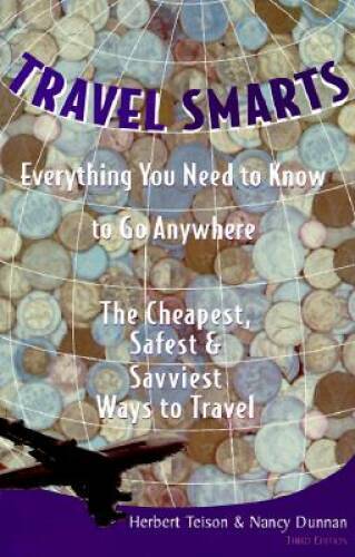 Travel Smarts, 3rd: Everything You Need to Know to Go Anywhere – GOOD