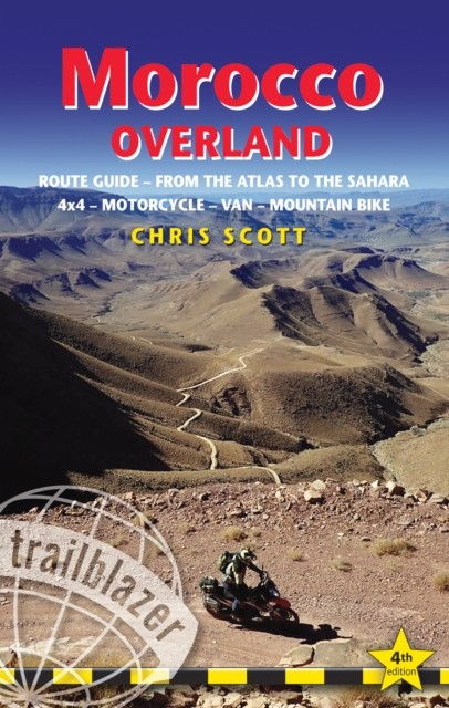 Morocco Overland Trailblazer Guide by Chris Scott (Paperback Book)