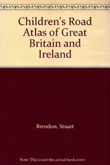 Children’s Road Atlas of Great Britain and Ireland by Brendon, Stuart Hardback