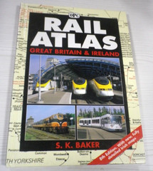 Rail Atlas Great Britain & Ireland 8th Edition by S.K.Baker 1996 Excellent Copy