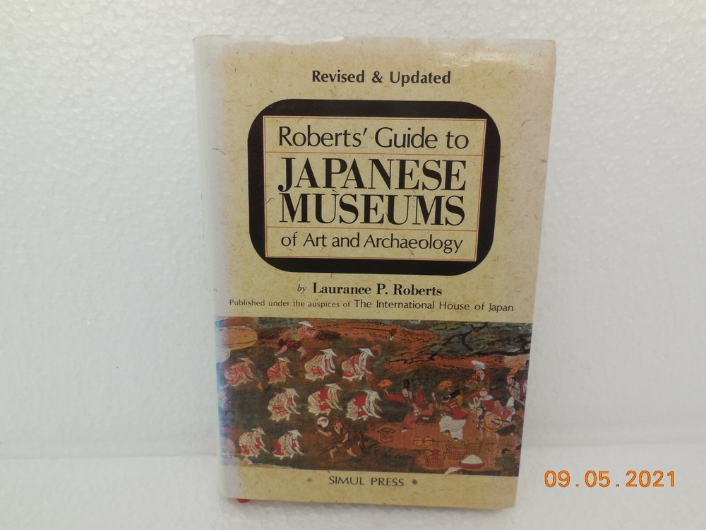 Roberts Guide to Japanese Museums of Art and Archaeology by L.P Roberts