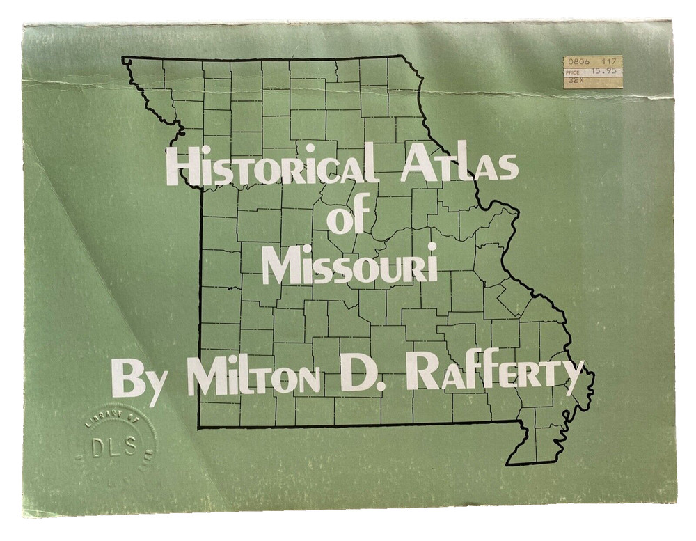 Historical Atlas of Missouri Maps Politics Slavery Agriculture Rafferty 1982