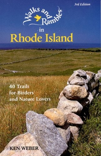 WALKS AND RAMBLES IN RHODE ISLAND: 40 TRAILS FOR BIRDERS By Ken Weber EXCELLENT
