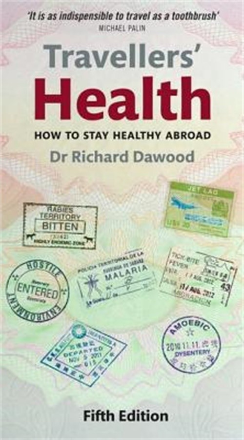 Travellers’ Health: How to Stay Healthy Abroad (Paperback or Softback)