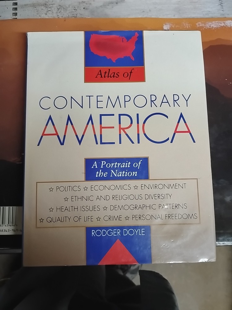 Atlas of Contemporary America : A Portrait of the Nation’s Politics, Economy,…