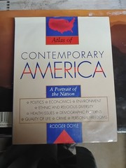 Atlas of Contemporary America : A Portrait of the Nation’s Politics, Economy,…