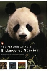 The Penguin Atlas of Endangered Species : A Worldwide Guide to Pl