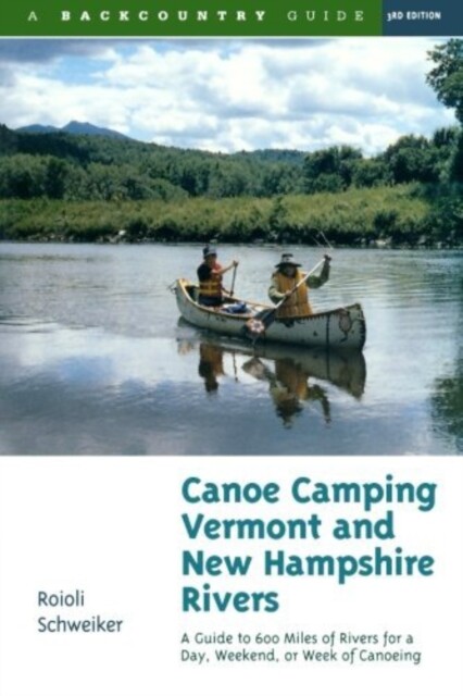 Schweiker – Canoe Camping Vermont New Hampshire Rivers A Guide to 6 – X555z