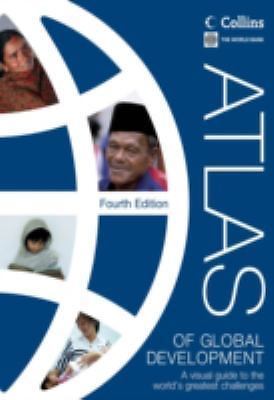 Atlas of Global Development: A Visual Guide to the World’s Greatest Challenges