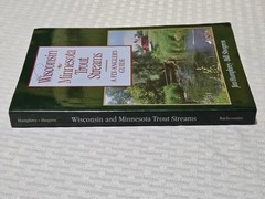 Wisconsin and Minnesota Trout Streams: A Fly-Angler’s Guide, Paperback, Humphery