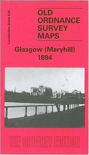 Gilbert Bell Maryhill 1894 (Map) Old O.S. Maps of Glasgow (UK IMPORT)