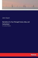 Narrative Of A Tour Through France, Italy, And Switzerland: In A Series Of …