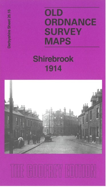 Shirebrook 1914 Derbyshire Sheet 26.16 by Barrie Trinder