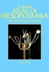 Cultural Atlas of Mesopotamia and the Ancient Near East by Mitchell Roaf