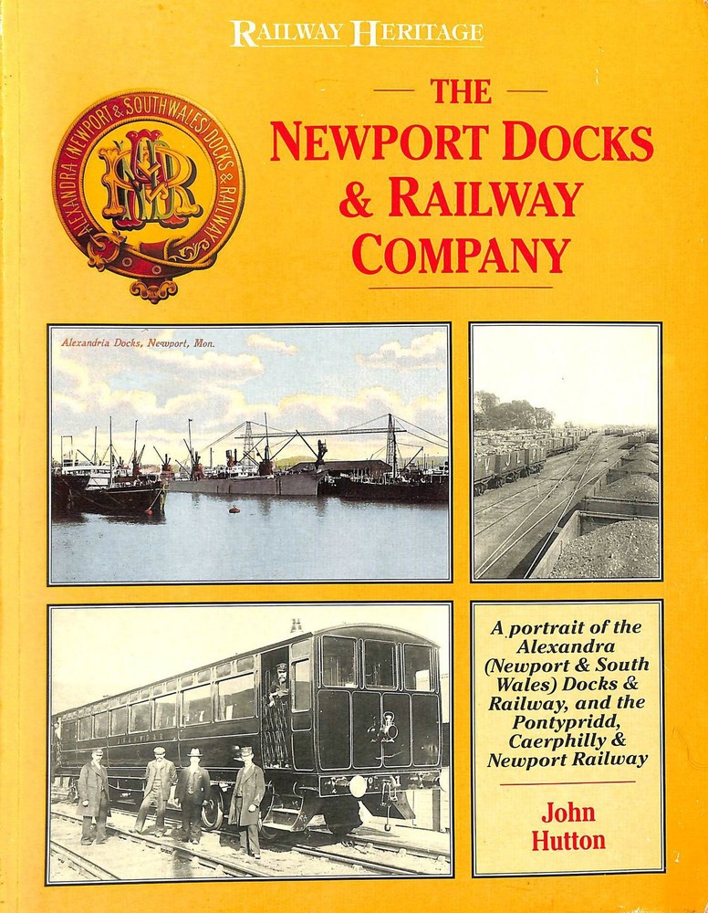 The Newport Docks and Railway Company (Railway Heritage) by Hutton, John