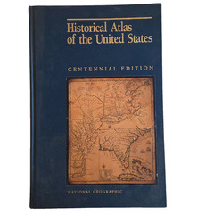 National Geographic Historical Atlas Of The United States Centennial Ed. W/Maps
