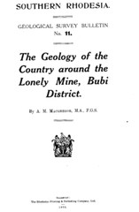 Rhodesia GEOLOGICAL SURVEY No. 11. The Geology of Lonely Mine, Bubi District