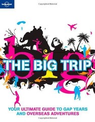 The Big Trip: Your Ultimate Guide to Gap Years and… – Dunford, George