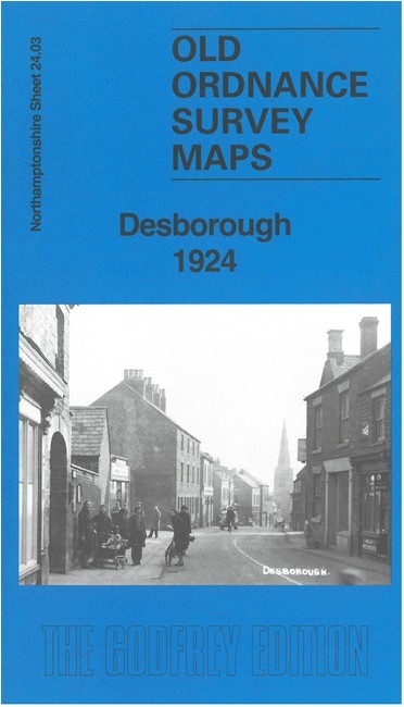 Desborough 1924 Northamptonshire Sheet 24.03 by Barrie Trinder