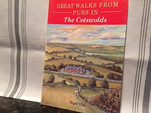 Great Walks from Pubs in the Cotswolds (Pub Walks S.) by Vile, Nigel Paperback