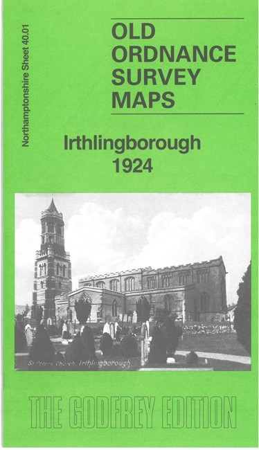 Irthlingborough 1924 Northamptonshire Sheet 40.01 by Barrie Trinder