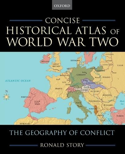 Concise Historical Atlas of World War Two by Ronald Story – 9780195182200