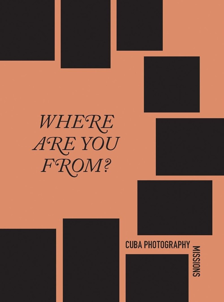 Cuba Photography Missions: Where are you from? by Alison Nordstrom (English) Pap