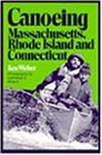 Canoeing Massachusetts, Rhode Island and C…, Weber, K