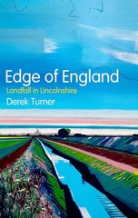 Edge of England: Landfall in Lincolnshire by Derek Turner Paperback Book