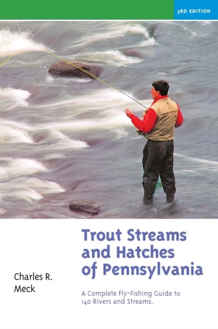 Trout Streams Hatches of Pennsylvania A Complete by Charles R Meck PAPERBACK
