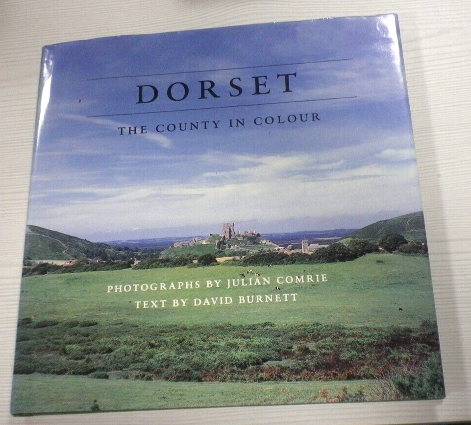 Dorset: The County in Colour, Hardback, Julian Comrie & David Burnett