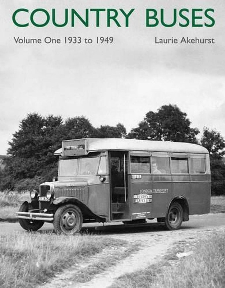 Country Buses: 1933-1949 by Laurie Akehurst (English) Hardcover Book