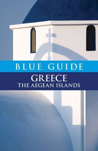 Travel Ser.: Blue Guide Greece : The Aegean Islands by Nigel McGilchrist,…