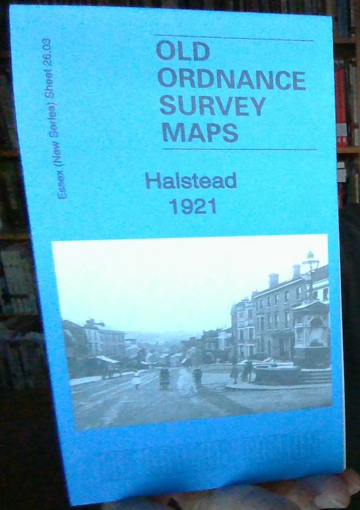MAP OF Halstead 1921 Essex Sheet 26.03 by Tony Kirby NEW 9781787211643