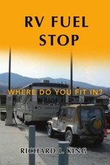 RV FUEL STOP: Where Do You Fit In?, King New 9780595446025 Fast Free Shipping-,