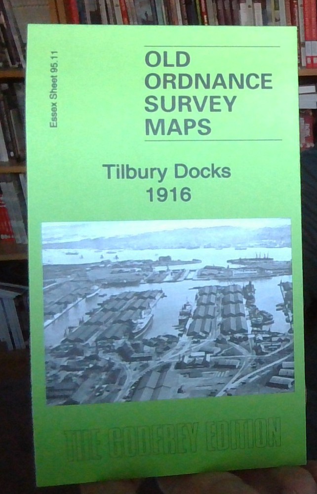 MAP OF Tilbury Docks 1916 Essex Sheet 95.11 by Tony Kirby NEW 9781787216150