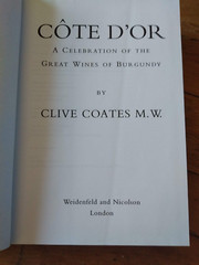 Cote D’or: A Celebration Of The Great Wines Of B… by C. Coates H/Back. Signed.