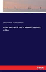 Mouhot – Travels in the Central Parts of Indo-China Cambodia and Lao – X555z