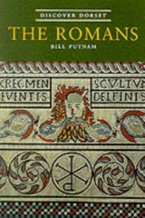Discover Dorset The Romans by Bill Putnam (Paperback Book)